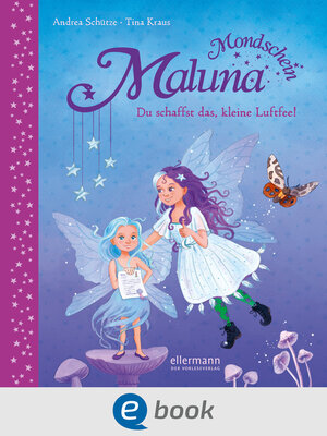 cover image of Maluna Mondschein. Du schaffst das, kleine Luftfee!